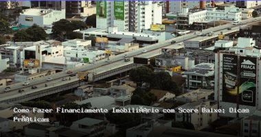 como fazer financiamento imobiliário com score baixo