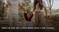seguro de vida vale a pena quanto custa